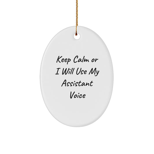 Funny Keep Calm Oval Ornaments Gifts from Friends for Assistant - Image 1