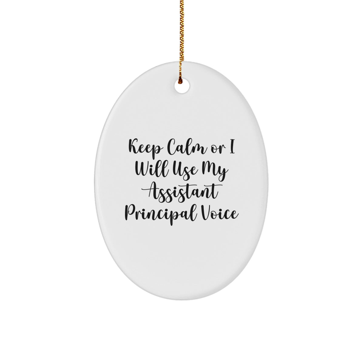 Funny Assistant Principal Gifts for Men - Keep Calm Or I Will Use My Assistant Principal Voice Oval Ornament - Christmas Unique Gifts from Friends - Image 1
