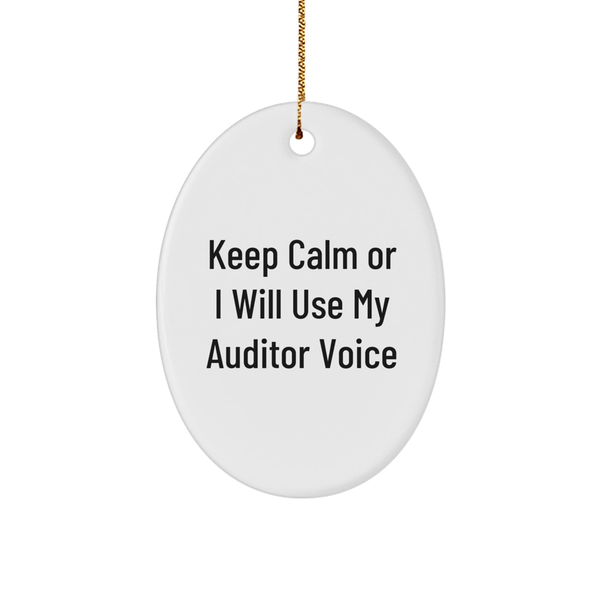 Funny Auditor Gifts from Friends, Oval Ornament for Auditor, Keep Calm Or I Will Use My Auditor Voice, Christmas Unique Gifts for Men, Women, Coworkers, Family - Image 1