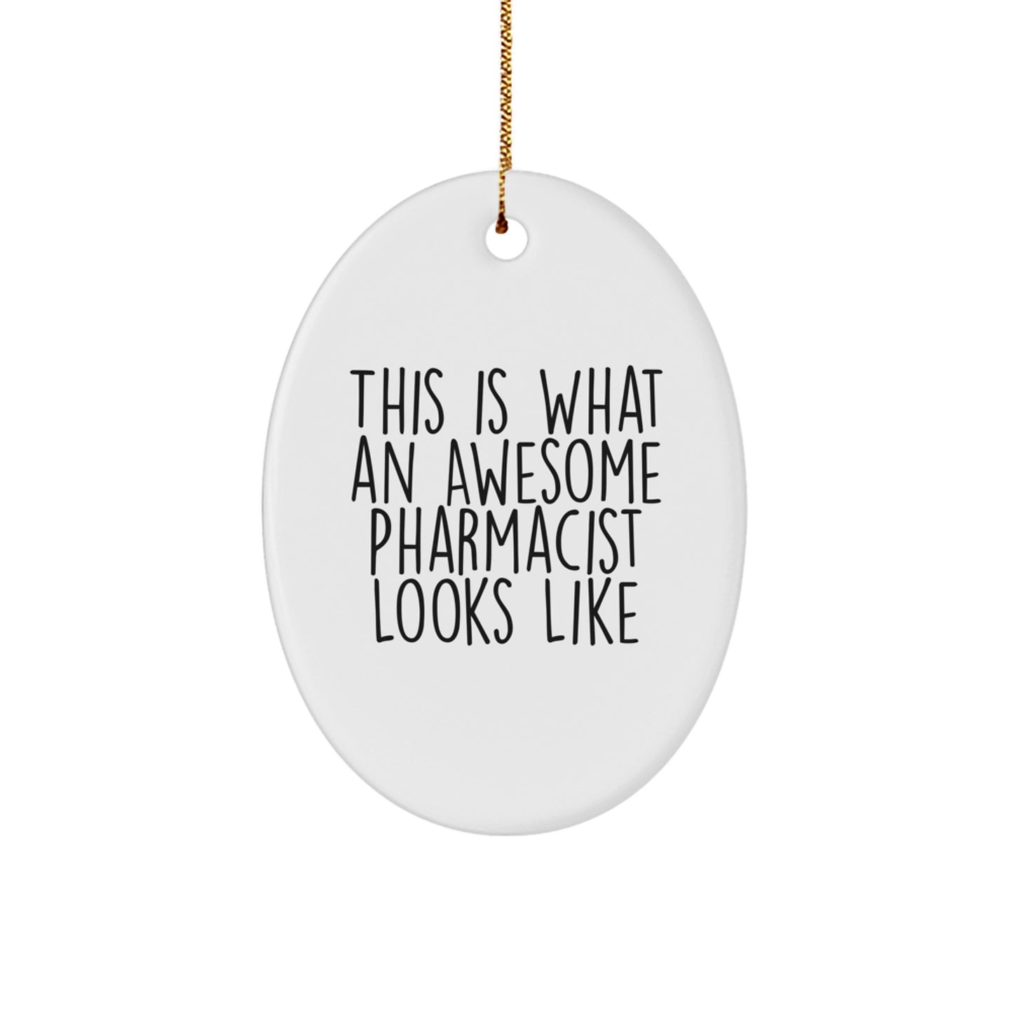 Funny Pharmacist Gifts from Friends Unique Oval Ornament This Is What An Awesome Pharmacist Looks Like for Christmas - Image 1