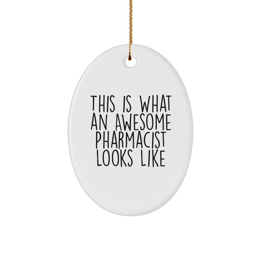 Funny Pharmacist Gifts from Friends Unique Oval Ornament This Is What An Awesome Pharmacist Looks Like for Christmas - Image 1