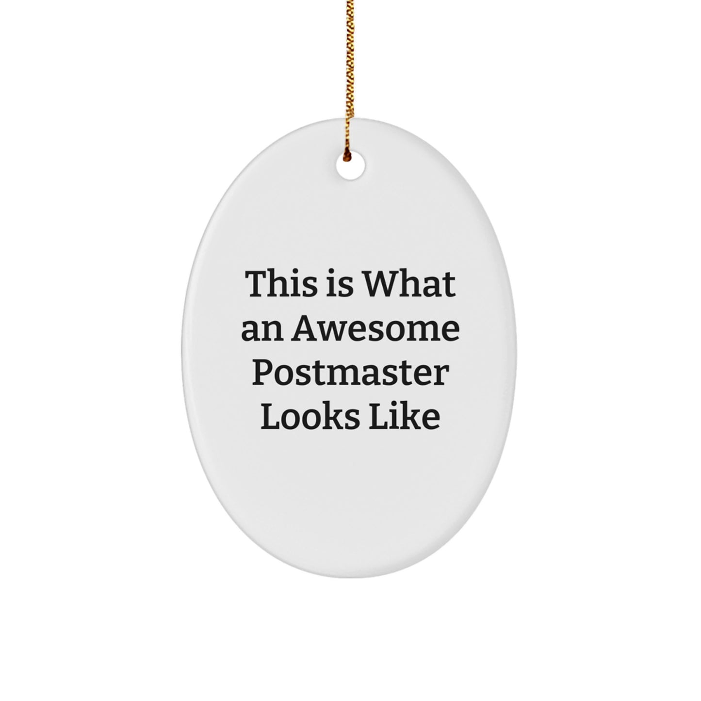 Funny Postmaster Gifts, Oval Ornament for Men or Women, Christmas Unique Gift Ideas for Friends, Coworkers, Family, Funny Quote This Is What An Awesome Postmaster Looks Like - Image 1