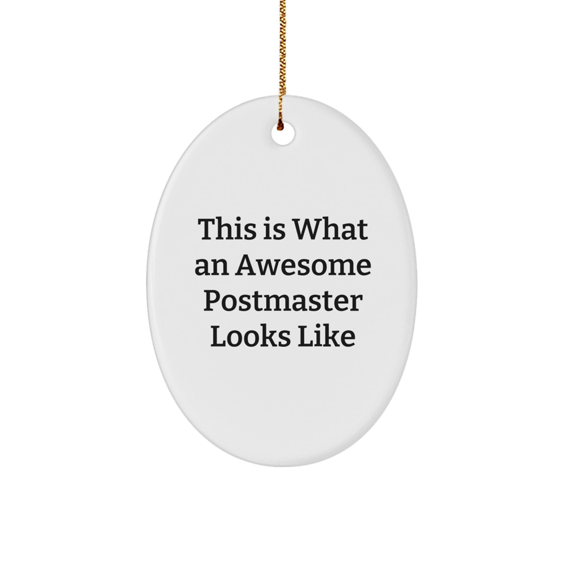 Funny Postmaster Gifts, Oval Ornament for Men or Women, Christmas Unique Gift Ideas for Friends, Coworkers, Family, Funny Quote This Is What An Awesome Postmaster Looks Like - Image 1