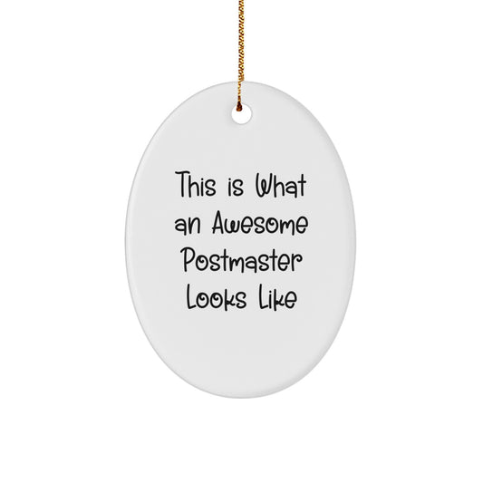 Funny Postmaster Gifts for Men, Oval Ornament - This Is What An Awesome Postmaster Looks Like, Gifts from Family to Postmaster, Christmas Unique Gifts - Image 1