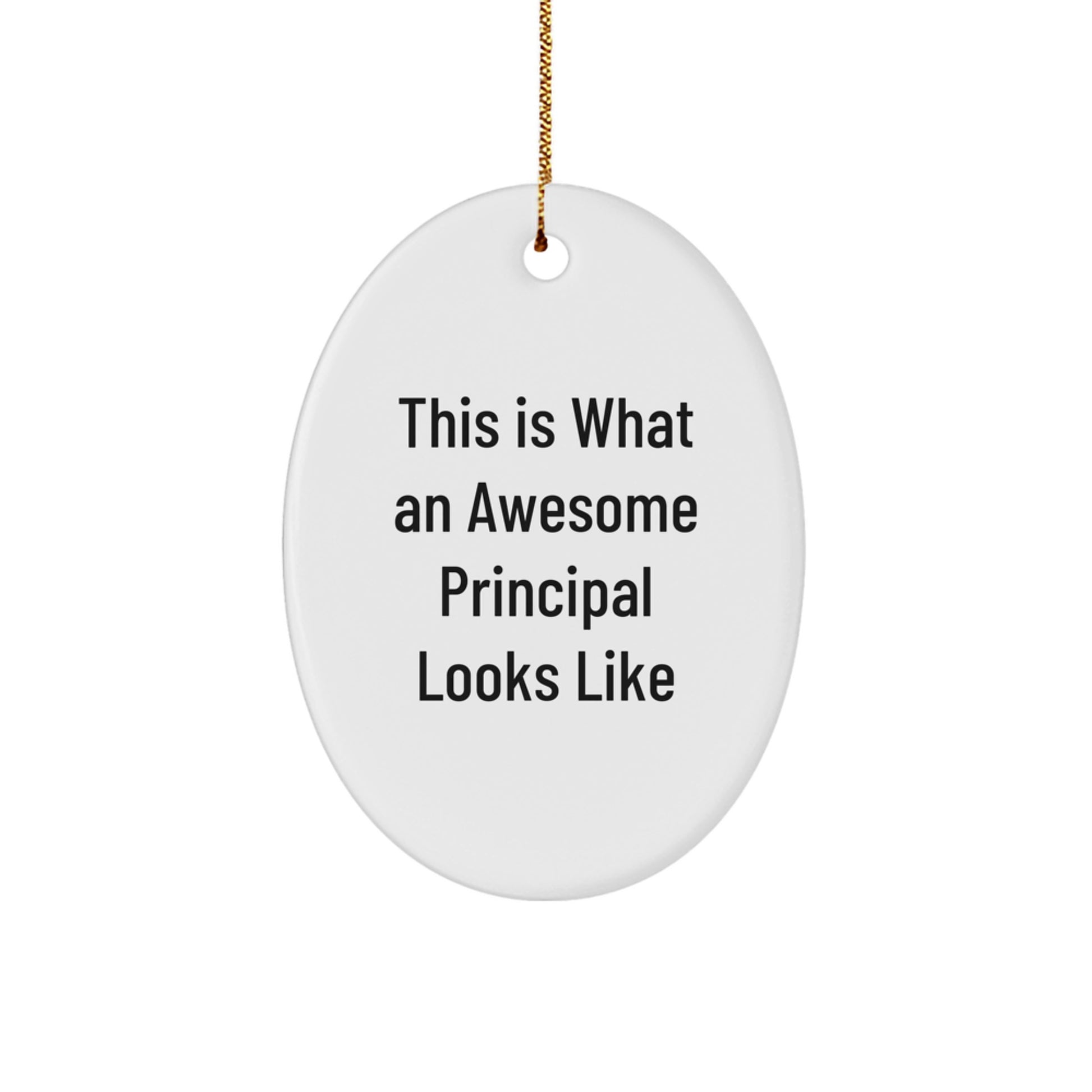 Funny Principal Gifts, Oval Ornament with Inspirational Quote, Gifts from Men to Principal for Christmas Unique Gifts - Image 1