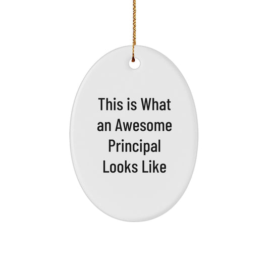Funny Principal Gifts, Oval Ornament with Inspirational Quote, Gifts from Men to Principal for Christmas Unique Gifts - Image 1