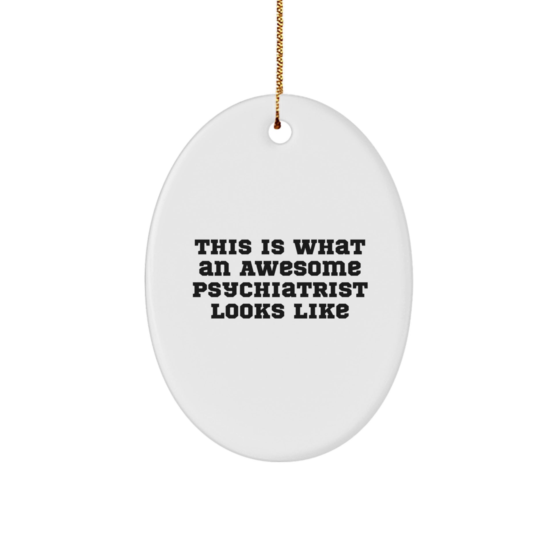 Funny Psychiatrist Gifts from Friends - Oval Ornament for Christmas Unique Presents - Image 1