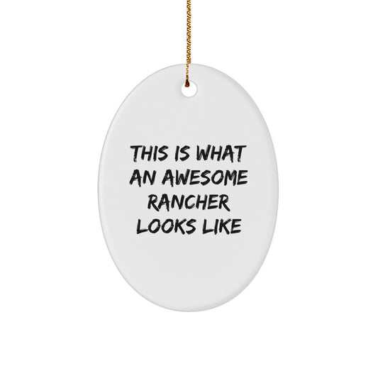 Rancher Gifts for Men - Funny Oval Ornament This Is What An Awesome Rancher Looks Like Christmas Unique Gifts from Friends - Image 1