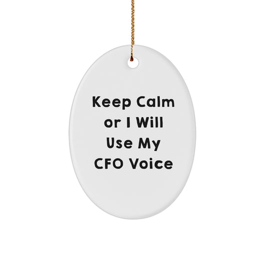 Funny CFO Gifts from Friends for Men Oval Ornament Keep Calm Or I Will Use My Cfo Voice White Christmas Unique Decorations - Image 1