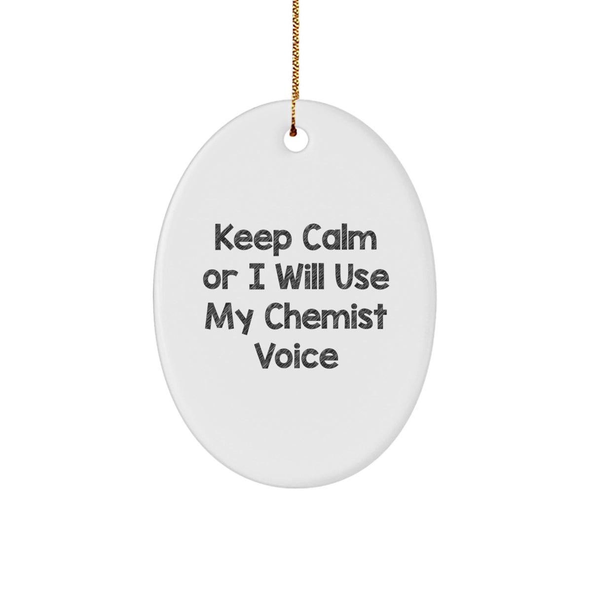 Christmas Ornament Gift for Her Keep Calm Or I Will Use My Chemist Voice - Image 1