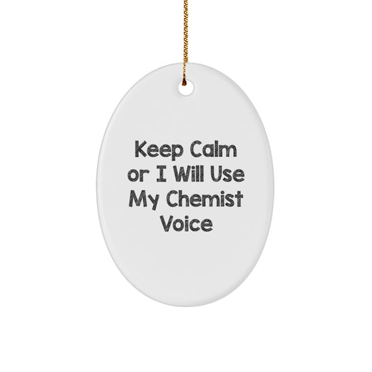 Christmas Ornament Gift for Her Keep Calm Or I Will Use My Chemist Voice - Image 1