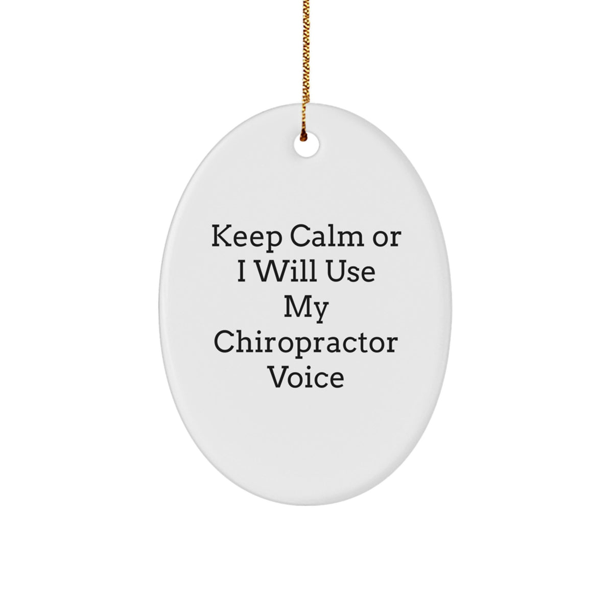 Funny Chiropractor Gifts for Men with Oval Ornament - Keep 'Calm Or I Will Use My Chiropractor Voice' Christmas Unique Gifts from Friends - Image 1