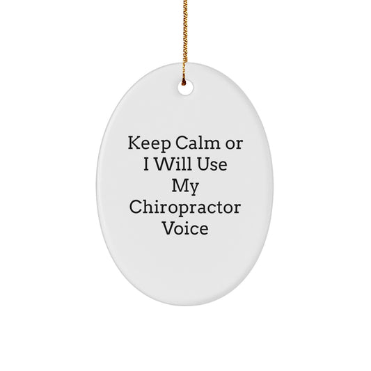 Funny Chiropractor Gifts for Men with Oval Ornament - Keep 'Calm Or I Will Use My Chiropractor Voice' Christmas Unique Gifts from Friends - Image 1