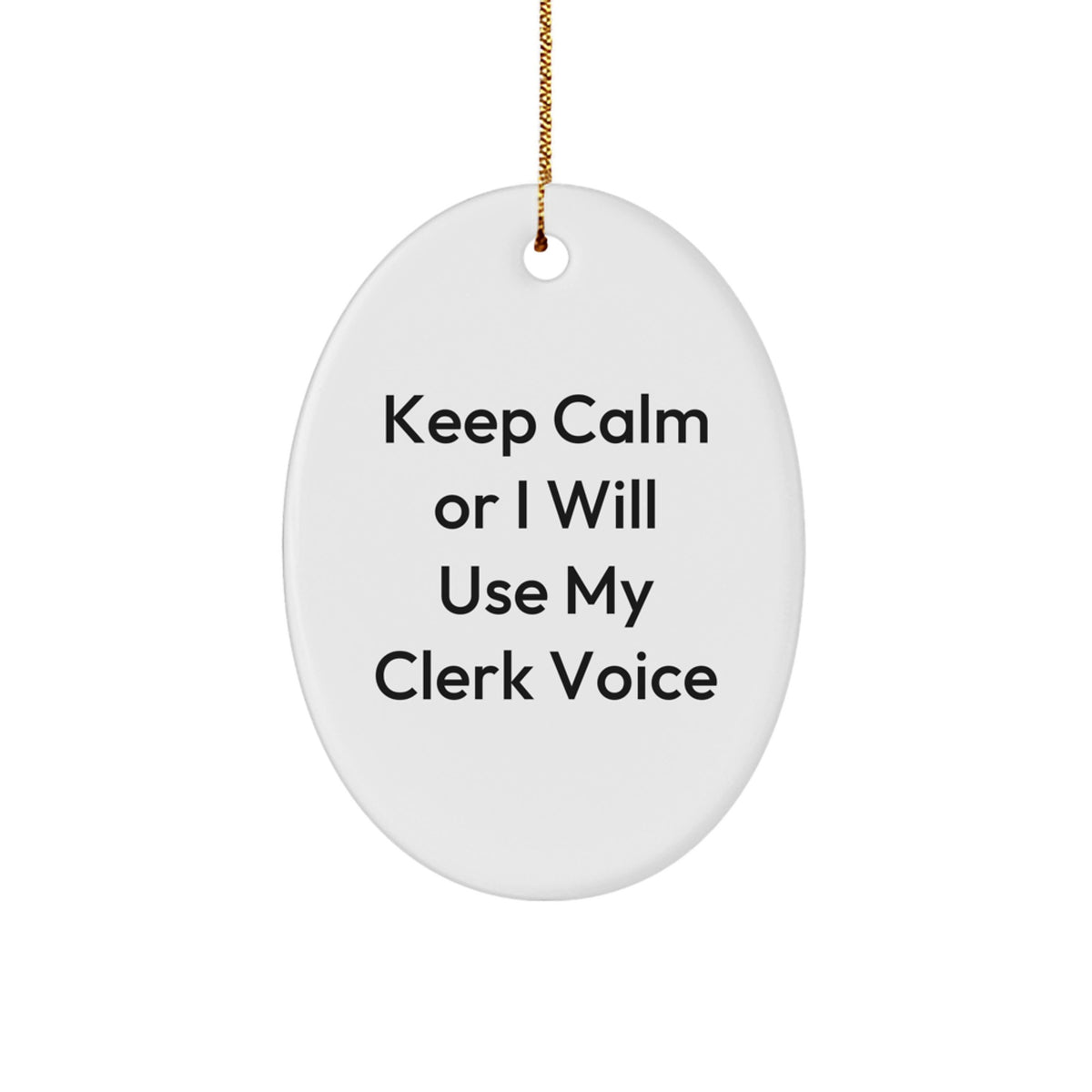 Funny Clerk Gifts for Men - Oval Ornament, 'Keep Calm Or I Will Use My Clerk Voice' Christmas Unique Gifts from Friends to Family - Image 1