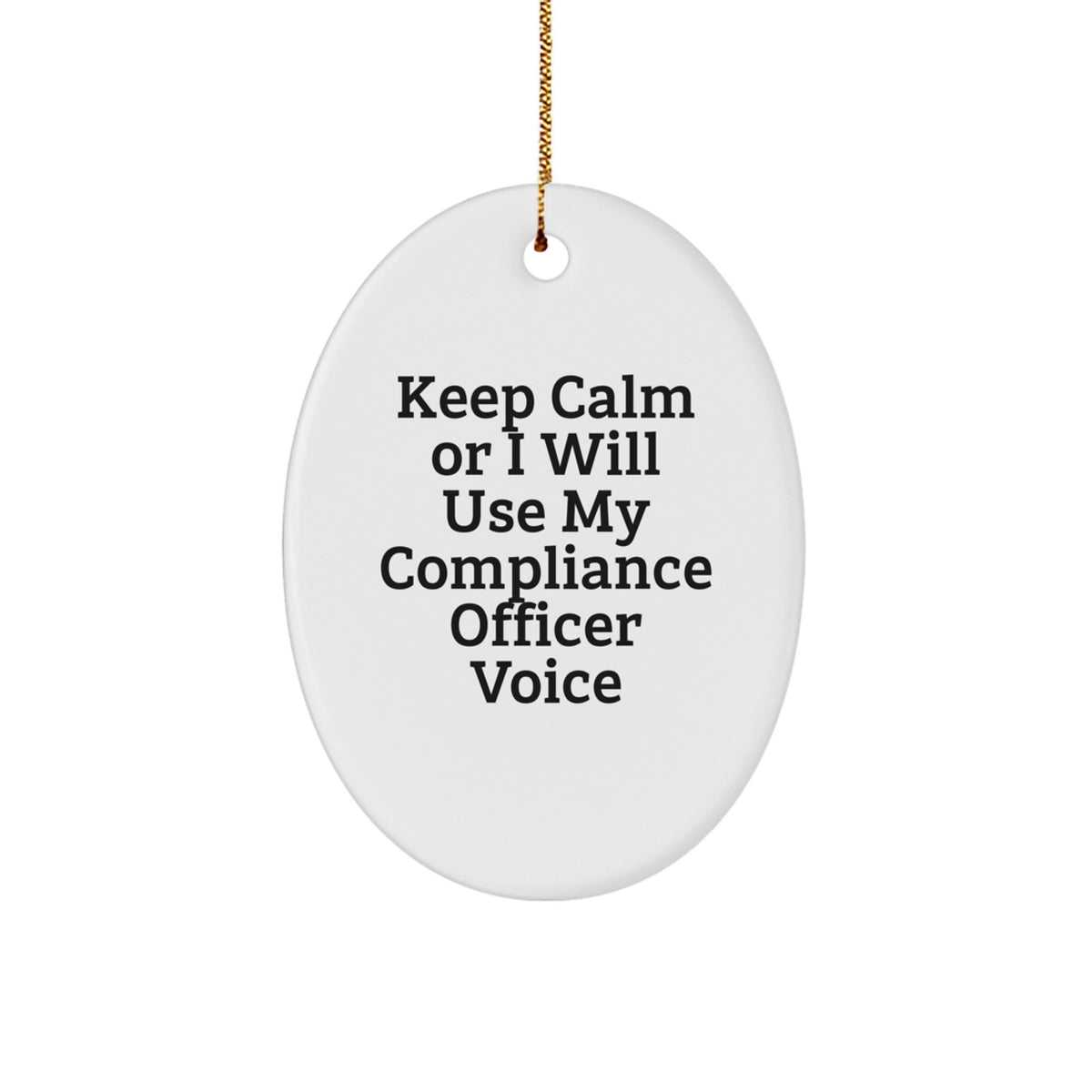 Funny Compliance Officer Gifts from Friends - Keep Calm Or I Will Use My Compliance Officer Voice Oval Ornament, Holiday Decorations for Men and Women Coworkers - Image 1