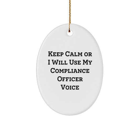 Funny Compliance Officer Gifts for Men, Oval Ornament, Keep Calm Or I Will Use My Compliance Officer Voice, Christmas Unique Gifts from Friends - Image 1