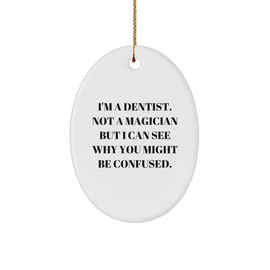 Funny Dentist Gifts from Men - Oval Ornament for Dentist Friends - Christmas Unique Gifts for Dentist Family - Image 1