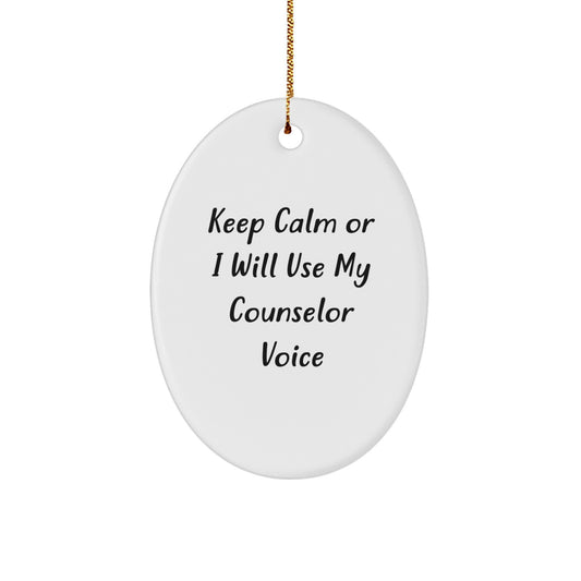 Funny Counselor Gifts for Men, Keep Calm Or I Will Use My Counselor Voice Oval Ornament, Christmas Unique Gifts from Friends, Family - Image 1
