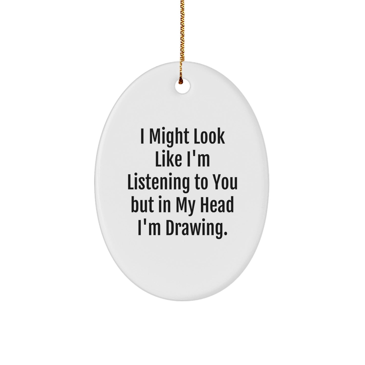 Funny Drawing Oval Ornament Gifts for Drawing Lovers from Friends or Family - Christmas Unique Gifts - Image 1