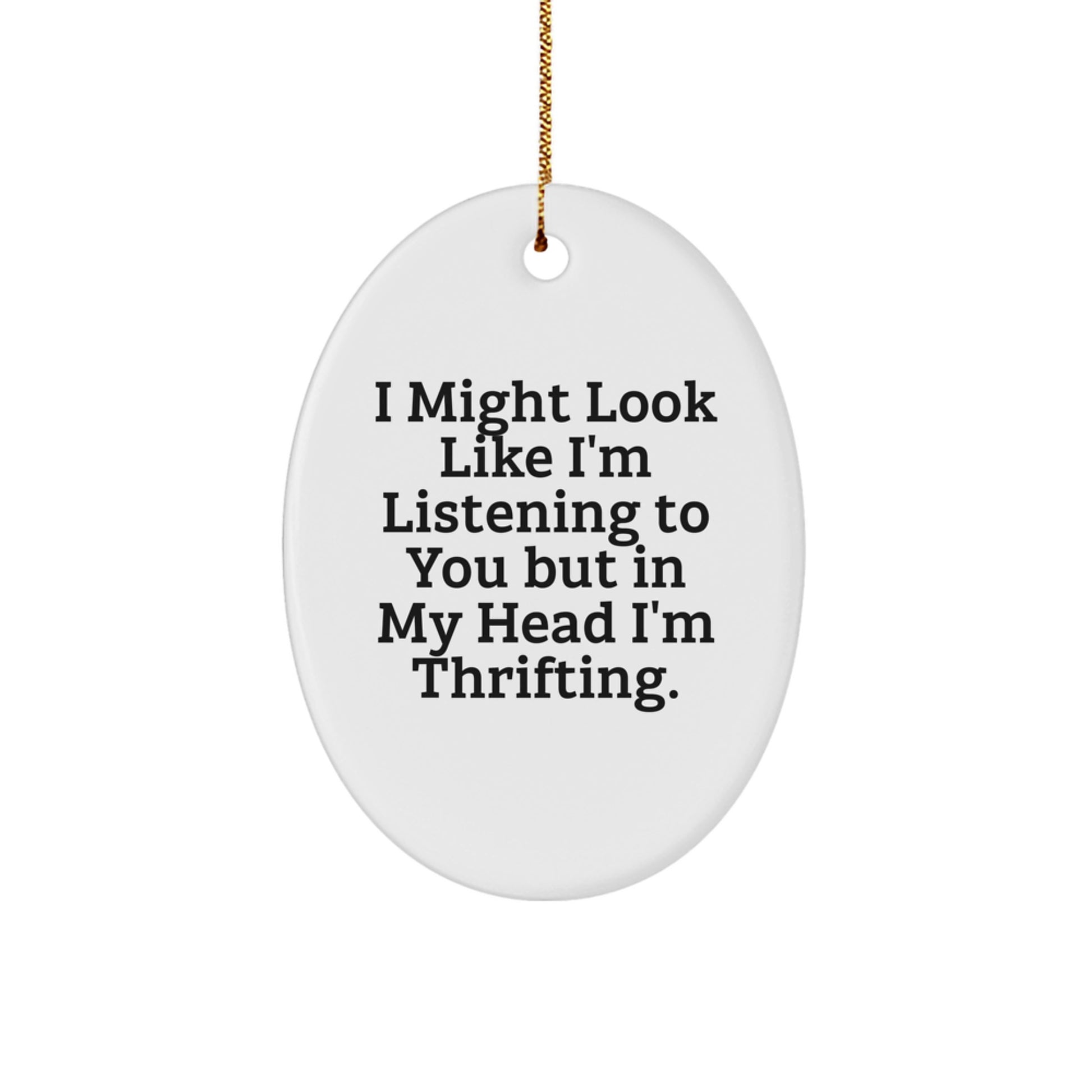 Funny Thrifting Oval Ornament for Friends, Gifts from Thrifting Enthusiasts, Christmas Unique Gifts - Image 1