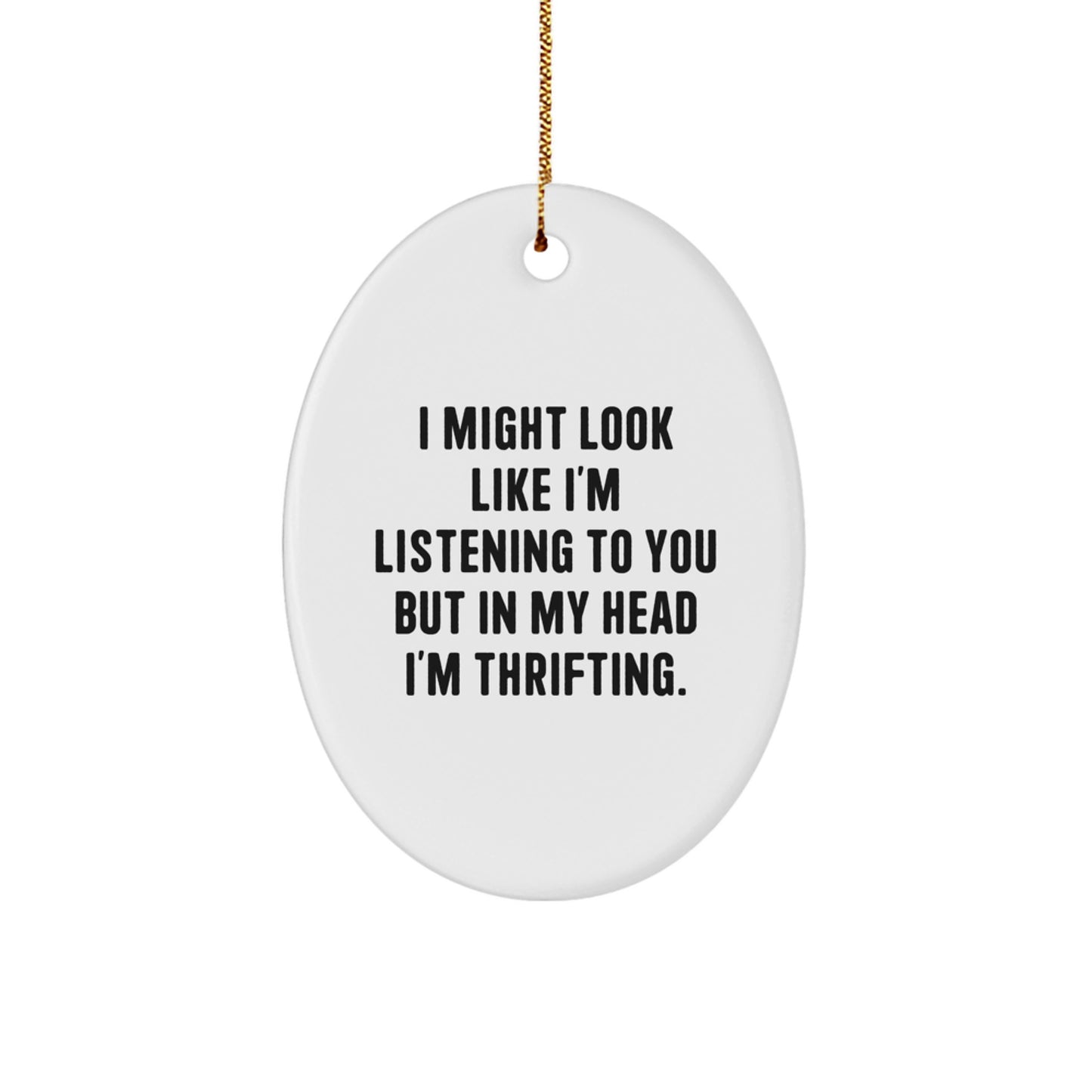 Funny Thrifting Oval Ornament Gifts from Friends, Thrifting Enthusiasts, or Family Members for Christmas - Image 1