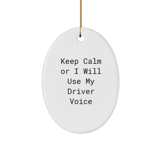 Funny Driver Gifts for Men - Oval Ornament Keep Calm Or I Will Use My Driver Voice, Christmas Unique Gifts from Friends - Image 1