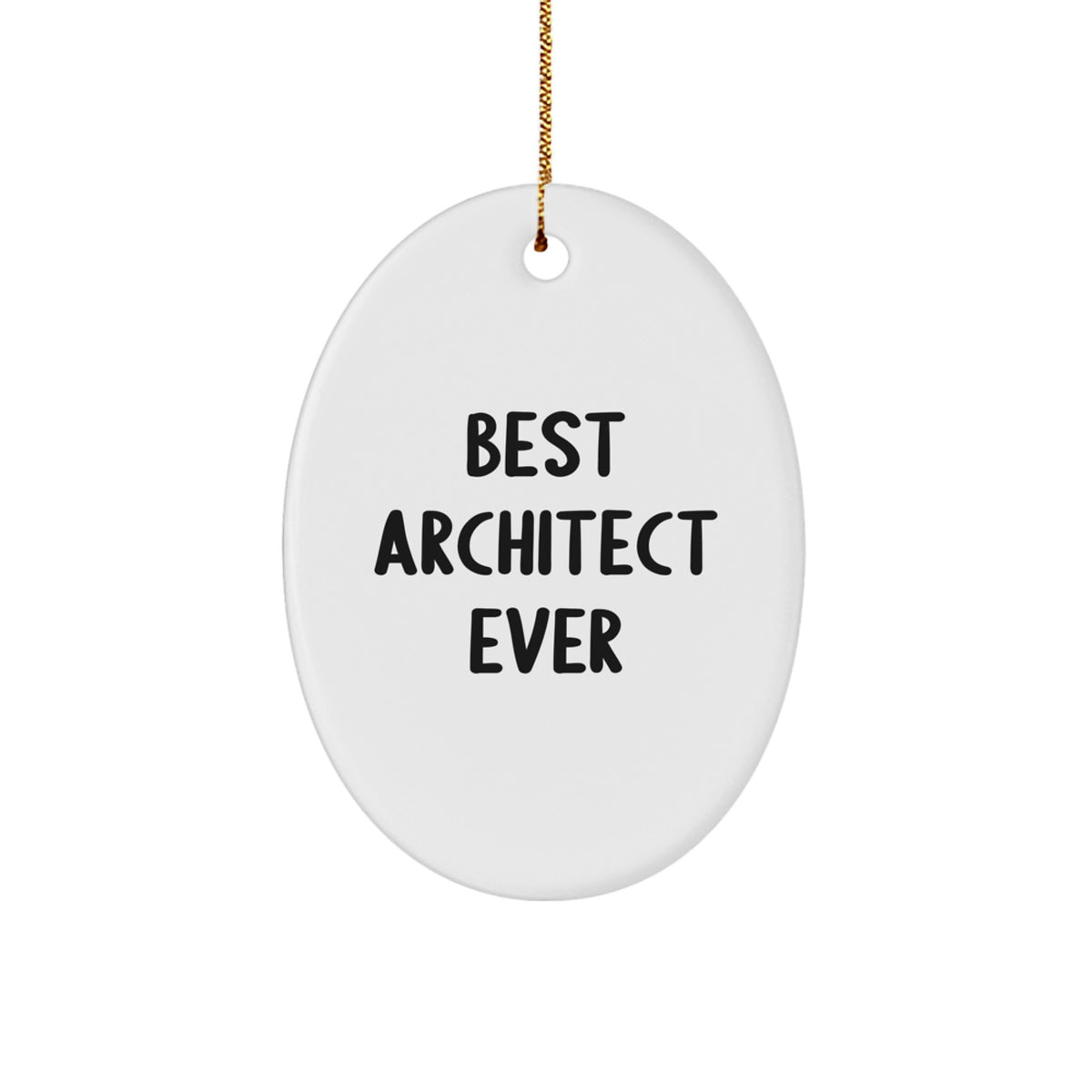 Funny Architect Gifts for Friends, Oval Ornament Best Architect Ever, Christmas Unique Ornaments - Image 1