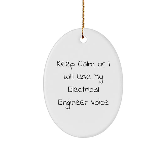Electrical Engineer Oval Ornament, Funny Quote Gift for Electrical Engineer Friends, Christmas Unique Gifts from Men to Electrical Engineer - Image 1