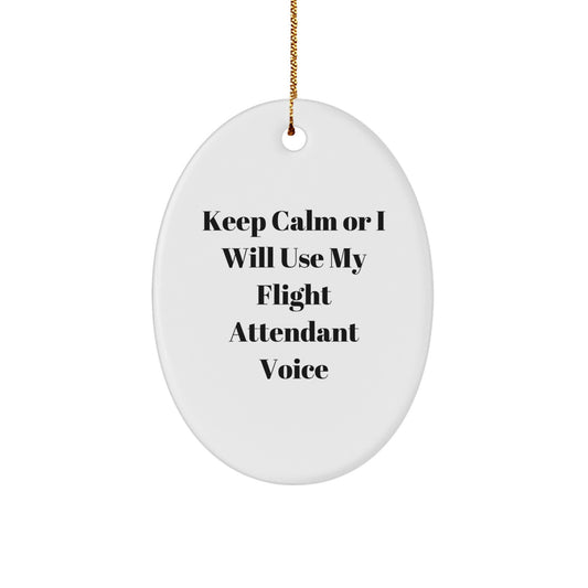 Flight Attendant Gifts from Coworkers, Funny Oval Ornament for Flight Attendant, Christmas Unique Gifts, 'Keep Calm Or I Will Use My Flight Attendant Voice' - Image 1
