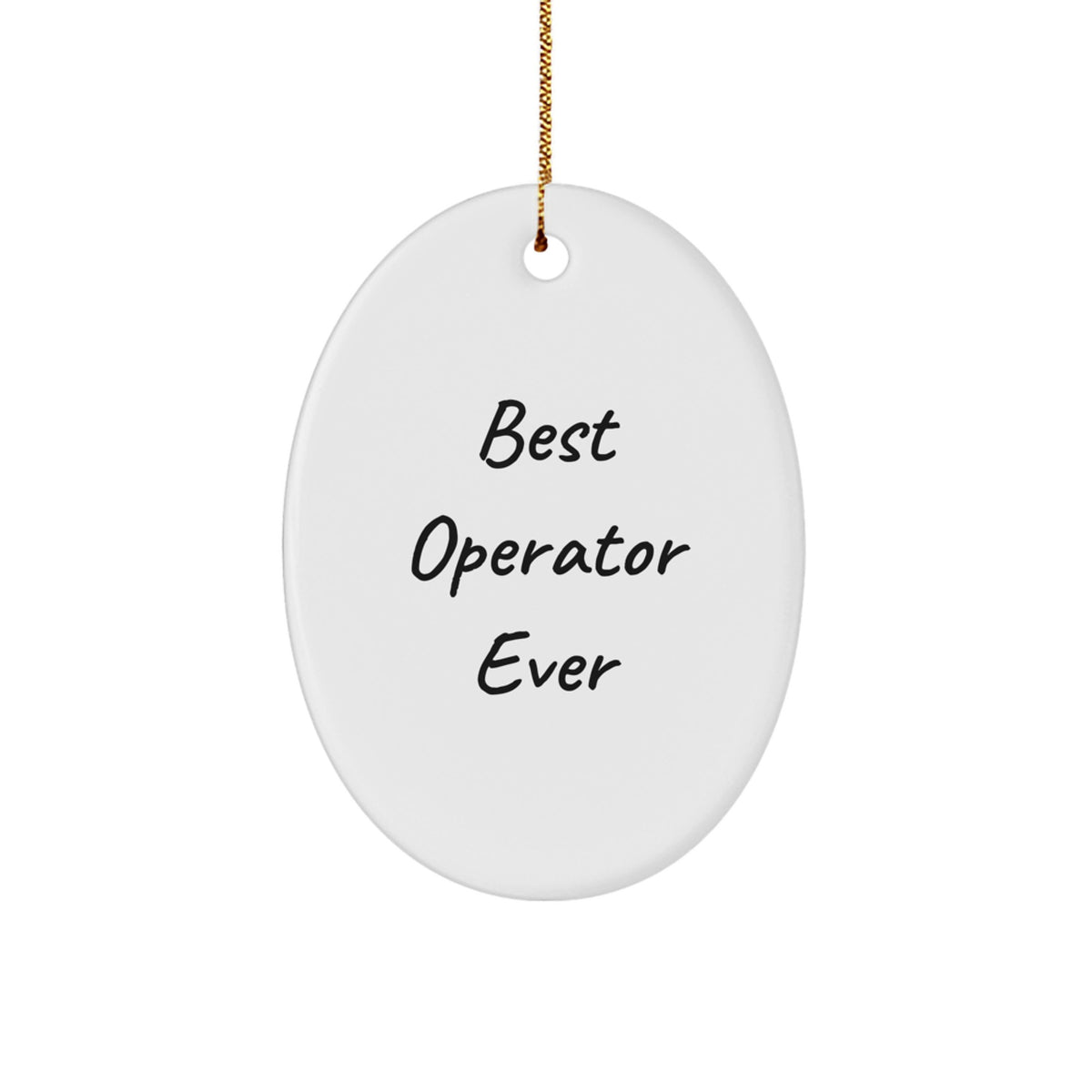 Gifts from Friends, Fun and Inspirational 'Best Operator Ever' Oval Ornament for Operator, Christmas Unique Gifts, Oval Ornament Operator - Image 1