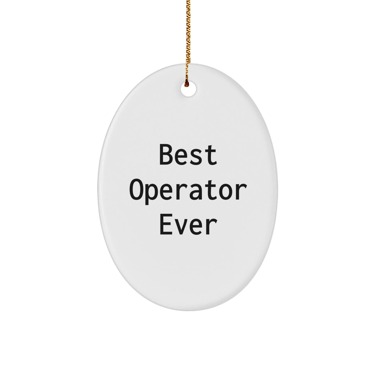 Funny Operator Gifts, Best 'Operator Ever' Oval Ornament, Christmas Unique Gifts from Family, Friends, or Coworkers to Operator, Operator Lover - Image 1