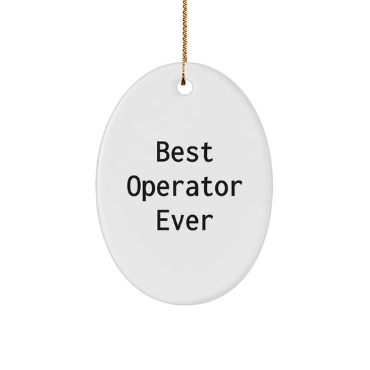 Funny Operator Gifts, Best 'Operator Ever' Oval Ornament, Christmas Unique Gifts from Family, Friends, or Coworkers to Operator, Operator Lover - Image 1