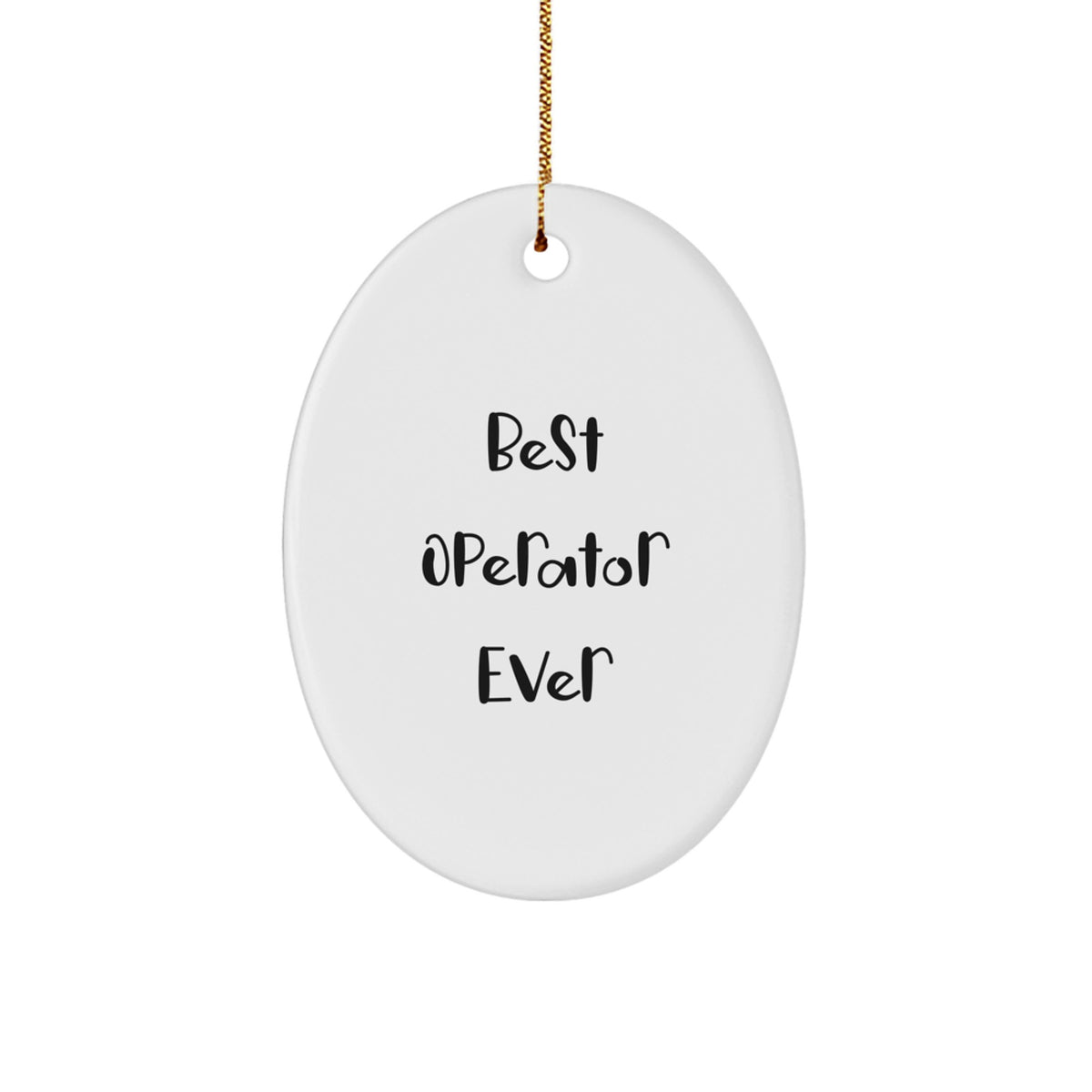Funny Operator Christmas Unique Gifts from Men, Best Operator Ever Oval Ornament for Operator, Unique Christmas Unique Gifts for Operator - Image 1