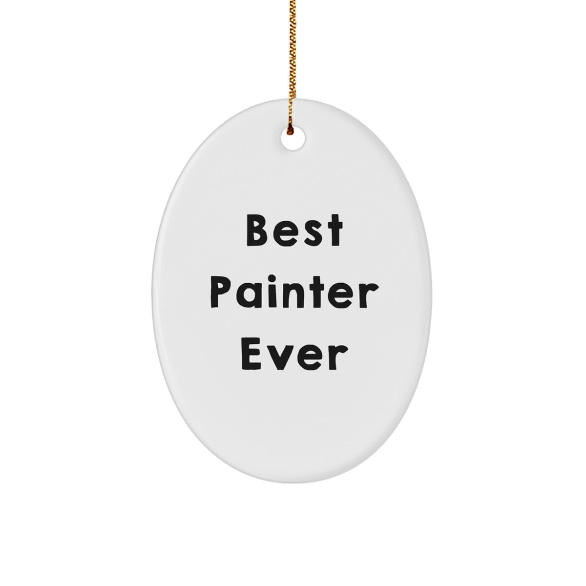Funny Painter Gifts from Friends, Best Painter Ever Oval Ornament for Painter Men, Christmas Unique Gifts - Image 1