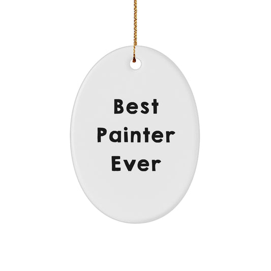 Funny Painter Gifts from Friends, Best Painter Ever Oval Ornament for Painter Men, Christmas Unique Gifts - Image 1