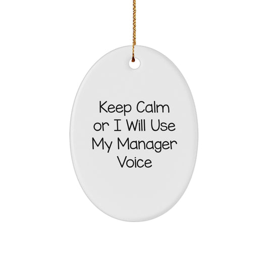 Funny Manager Gifts for Men from Friends - Oval Ornament Christmas Unique Gifts Keep 'I Will Use My Manager Voice' - Image 1