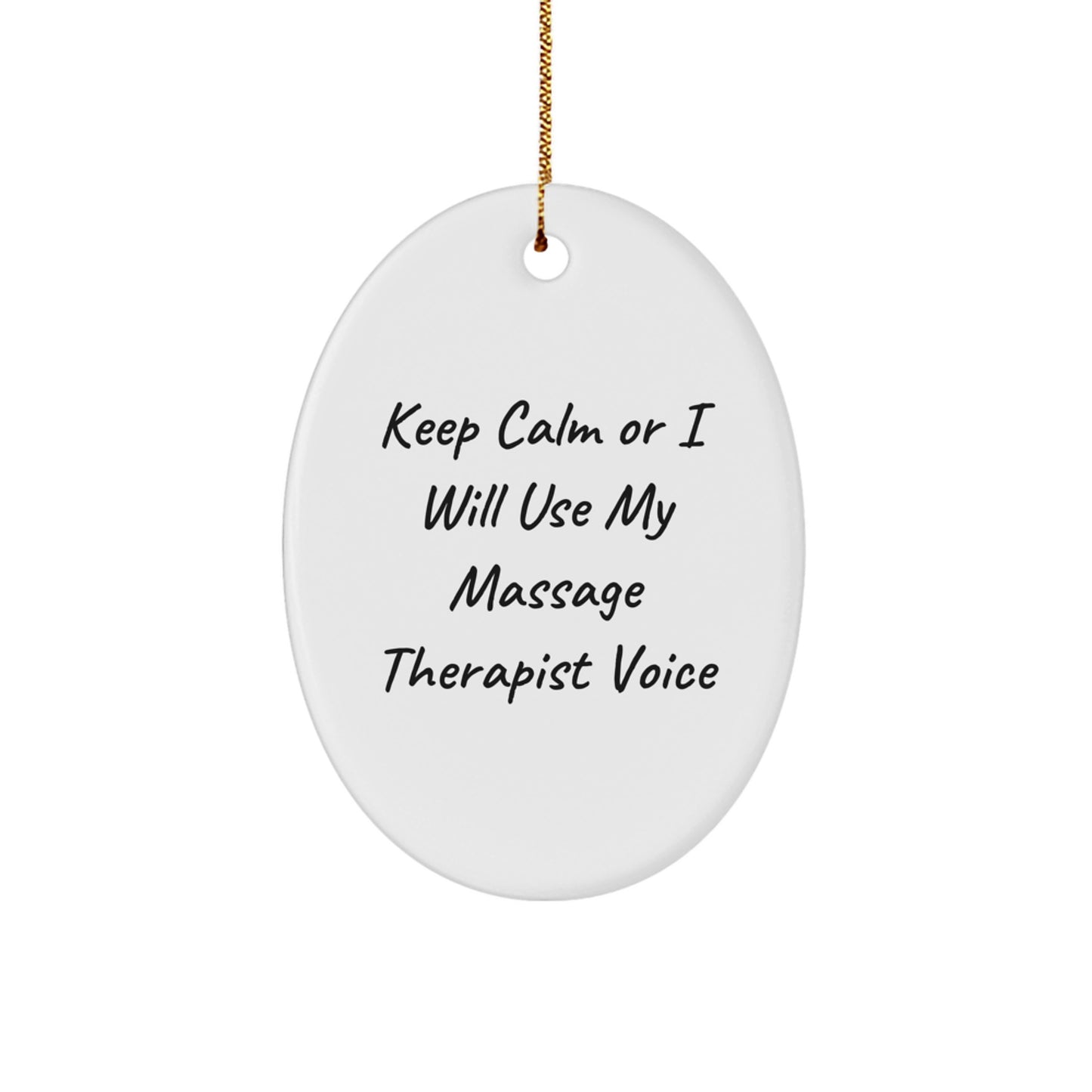 Funny Massage Therapist Gifts from Friends, Unique Oval Ornament for Christmas, Keep 'I Will Use My Massage Therapist Voice' Humorous Quote, Perfect for Coworkers - Image 1
