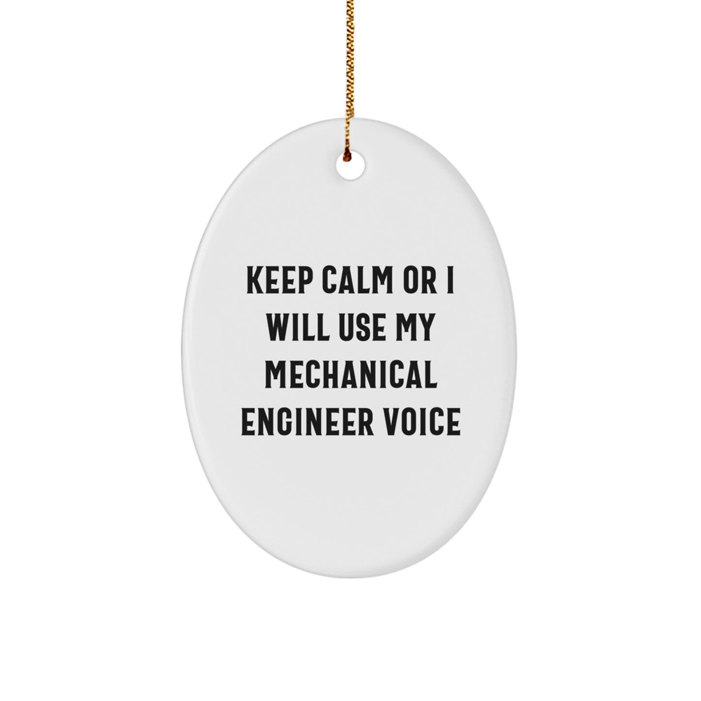 Funny Mechanical Engineer Gifts for Men Oval Ornament Keep Calm or I'll Use My Voice Christmas Unique - Image 1