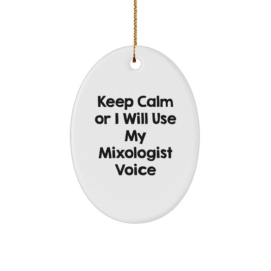 Funny Mixologist Gifts from Friends Unique Oval Ornament Keep Calm Mixologist Voice Christmas - Image 1