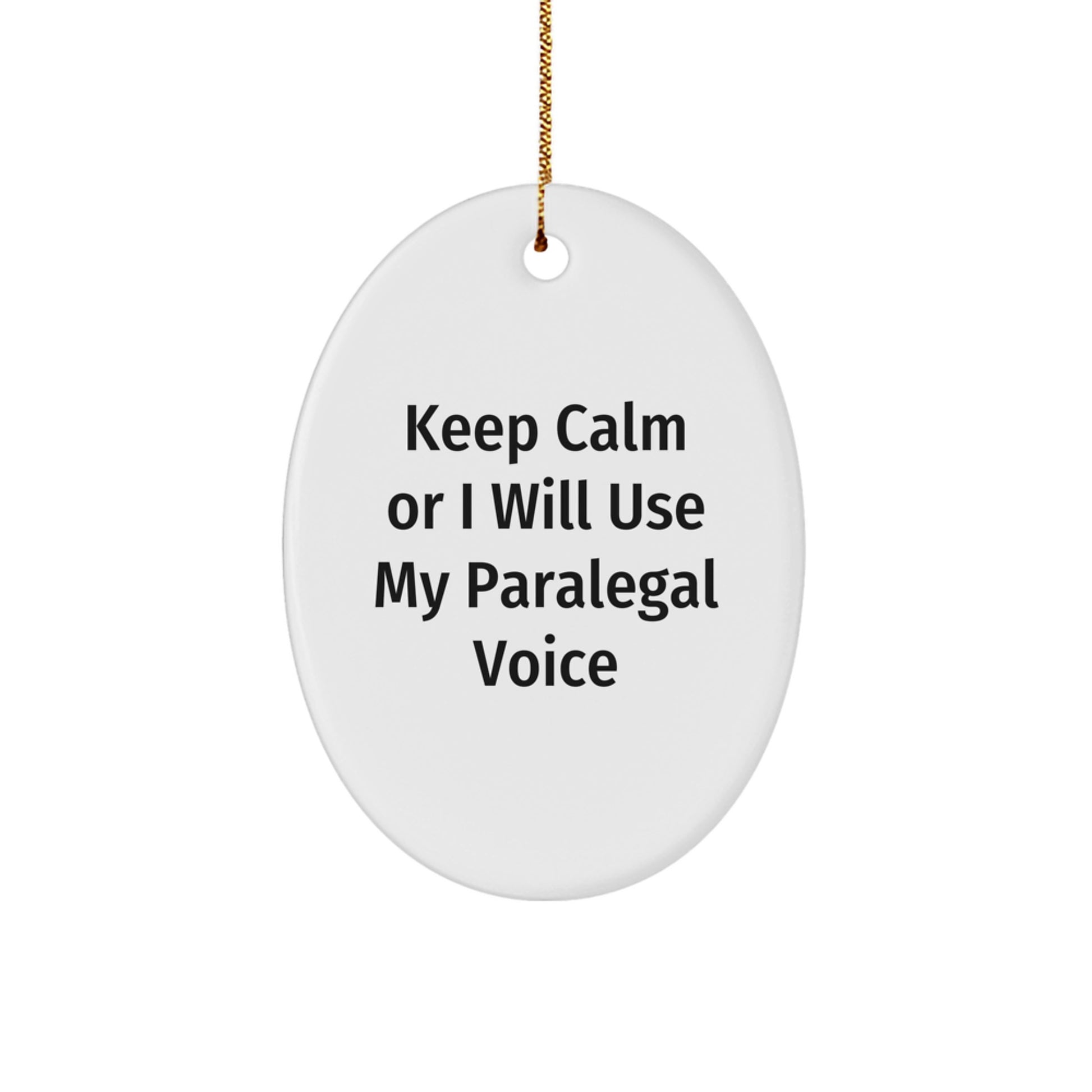 Funny Paralegal Gifts for Christmas - Paralegal Oval Ornament with 'Keep Calm Or I Will Use My Paralegal Voice' Quote, Gift from Friends or Family to Paralegal Men or Women - Image 1