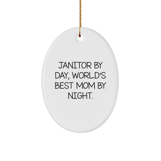 Funny Janitor Gifts for Men - Oval Ornament by Janitor By Day World's Best Mom - Christmas Unique Gifts from Friends and Family - Image 1