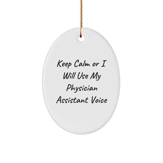 Funny Physician Assistant Gifts from Friends, Keep Calm and Show Your PA Proud, Oval Ornament for Christmas Unique Gifts for Physician Assistant - Image 1