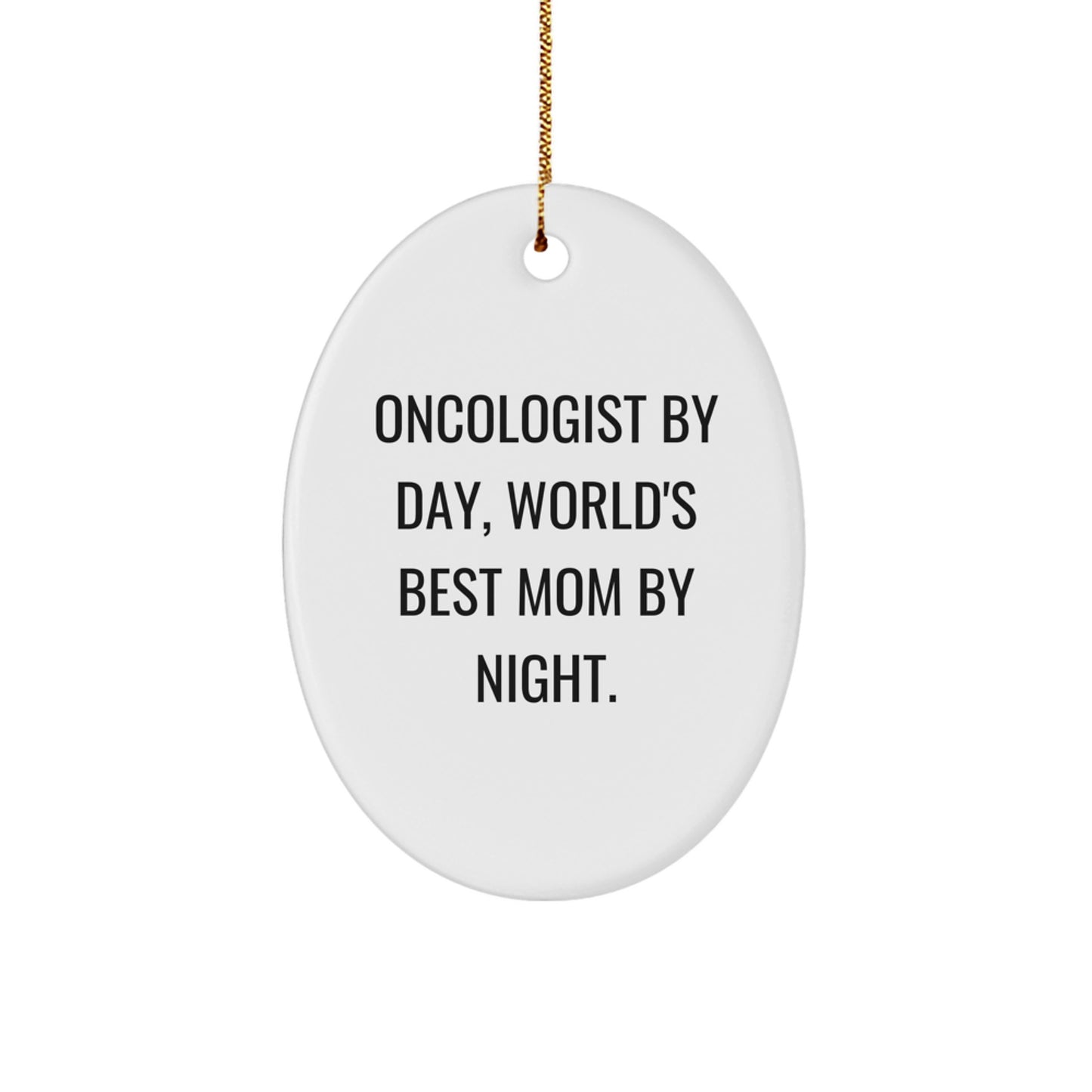 Oncologist Gifts for Men Oval Ornament Funny Quote 'By Day World's Best Mom By Night' Christmas Unique Gifts from Family - Image 1