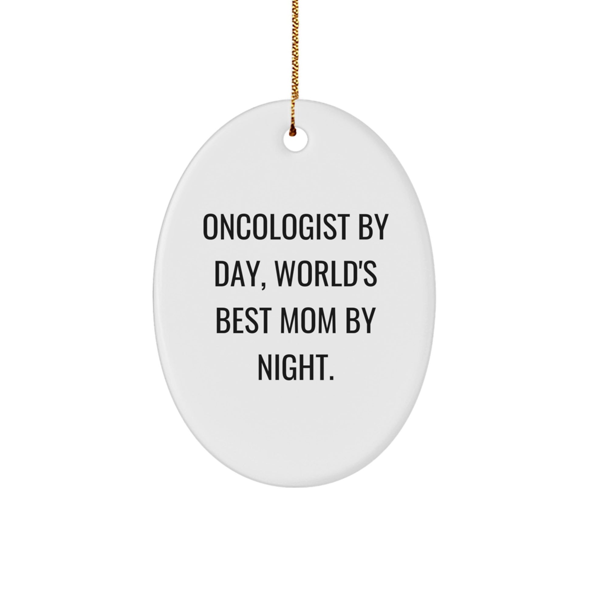 Oncologist Gifts for Men Oval Ornament Funny Quote 'By Day World's Best Mom By Night' Christmas Unique Gifts from Family - Image 1