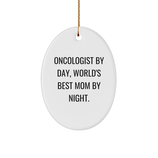 Oncologist Gifts for Men Oval Ornament Funny Quote 'By Day World's Best Mom By Night' Christmas Unique Gifts from Family - Image 1