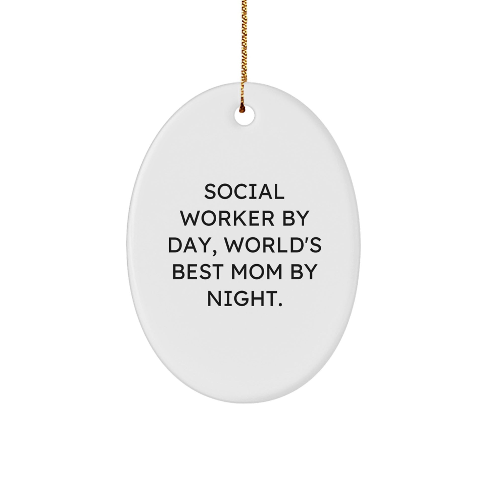 Social Worker Gifts, Funny Quote Oval Ornament, Gifts from Mom to Daughter, Christmas Unique Gifts - Image 1