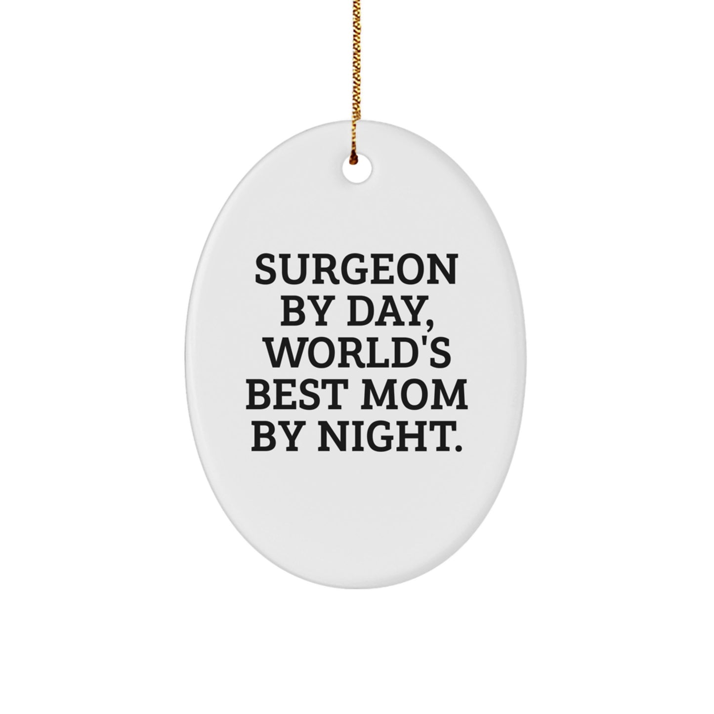 Surgeon Gifts for Men, Funny Surgeon By Day Oval Ornament, Christmas Unique Decorations from Family - Image 1