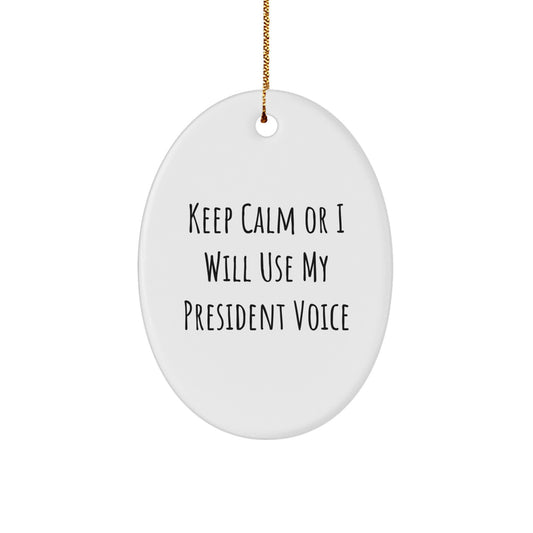 President Christmas Ornament Gift for Him - Keep Calm Keepsake - Image 1