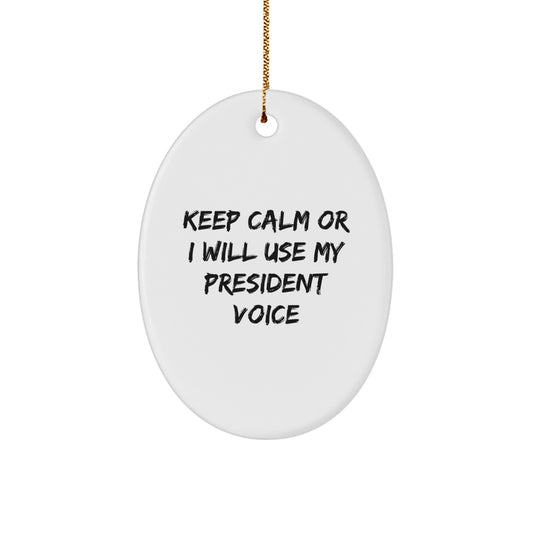 Christmas Ornament Gift Keep Calm Present for Her - President Voice - Image 1