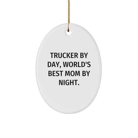 Trucker By Day Funny Oval Ornament Gifts from Family for Trucker Christmas Unique Gifts - Image 1